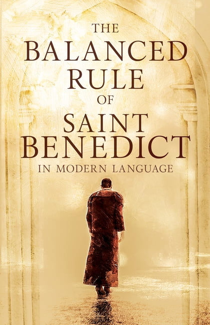 The Balanced Rule of Saint Benedict in Modern Language, (Paperback)