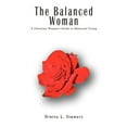 thumbnail image 1 of The Balanced Woman: The Christian Woman's Guide to Balanced Living, (Paperback), 1 of 1