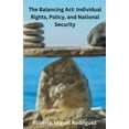 thumbnail image 1 of The Balancing Act: Individual Rights, Policy, and National Security, (Paperback), 1 of 1