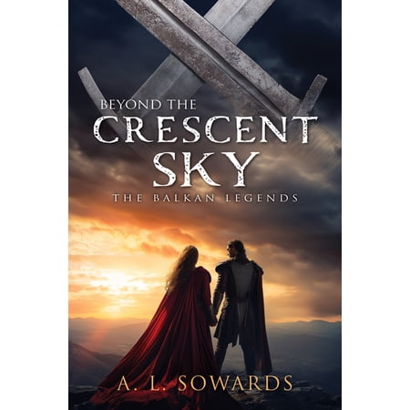 The Balkan Legends Beyond the Crescent Sky: Volume 2, (Hardcover)
