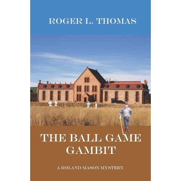 The Ball Game Gambit (Paperback) by Roger L Thomas