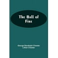 thumbnail image 1 of The Ball Of Fire, (Paperback), 1 of 1