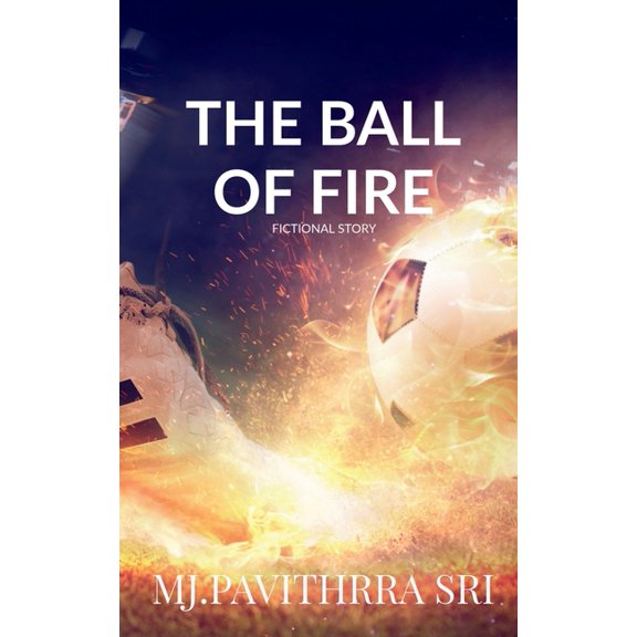 The Ball of Fire: Fiction World, (Paperback)