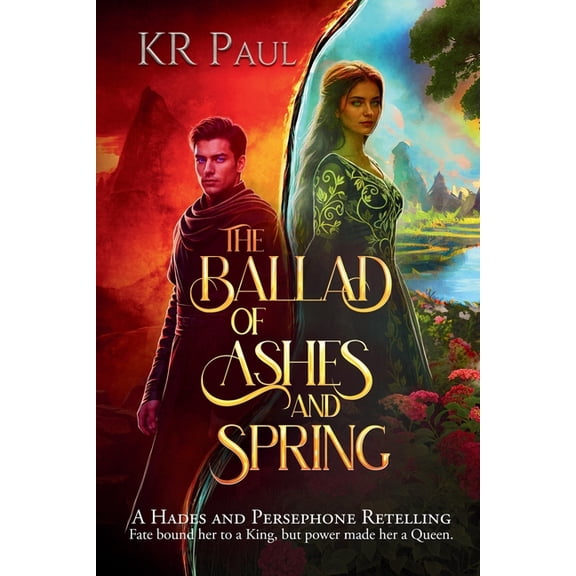 The Ballad of Ashes and Spring: A Hades and Persephone Retelling, (Paperback)