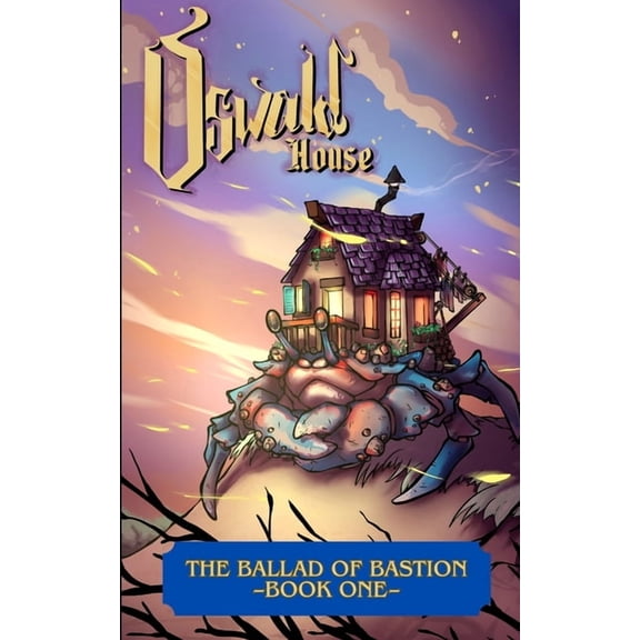 The Ballad of Bastion Oswald House, Book 1, (Paperback)