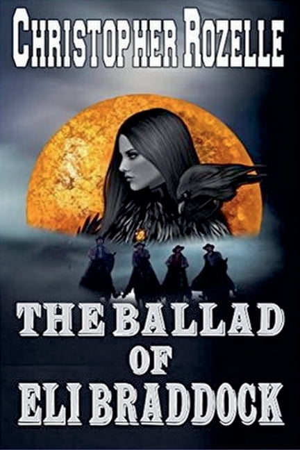 The Ballad of Eli Braddock, (Paperback)