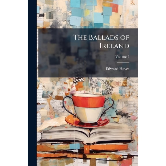 The Ballads of Ireland, (Paperback)
