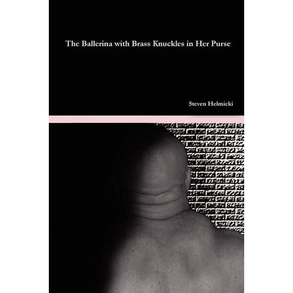 The Ballerina with Brass Knuckles in Her Purse (Paperback)