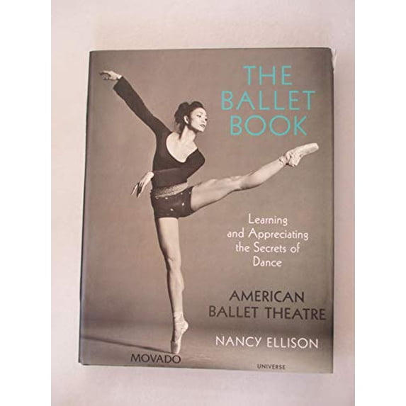 Pre-Owned The Ballet Book: Learning and Appreciating the Secrets of Dance (Hardcover) 078930869X 9780789308696