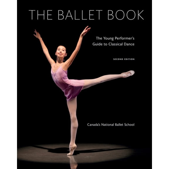 Pre-Owned The Ballet Book: The Young Performer's Guide to Classical Dance (Paperback) 0228100666 9780228100669