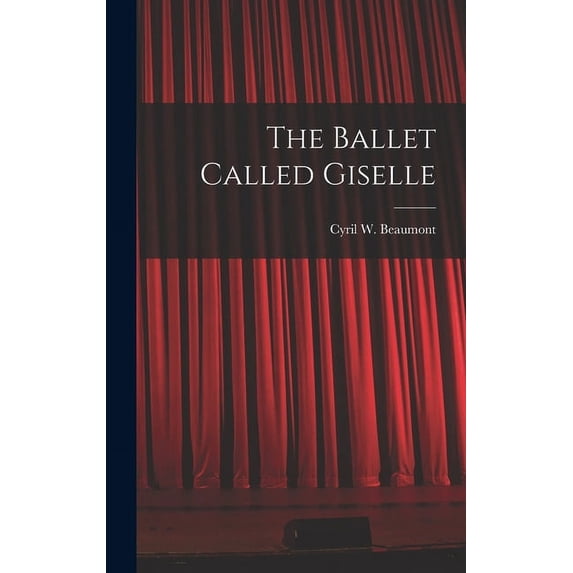 The Ballet Called Giselle, (Hardcover)