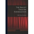 thumbnail image 1 of The Ballet Theatre Foundation, (Paperback), 1 of 1