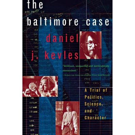 Pre-Owned The Baltimore Case: A Trial of Politics, Science, and Character (Paperback) 0393319709 9780393319705
