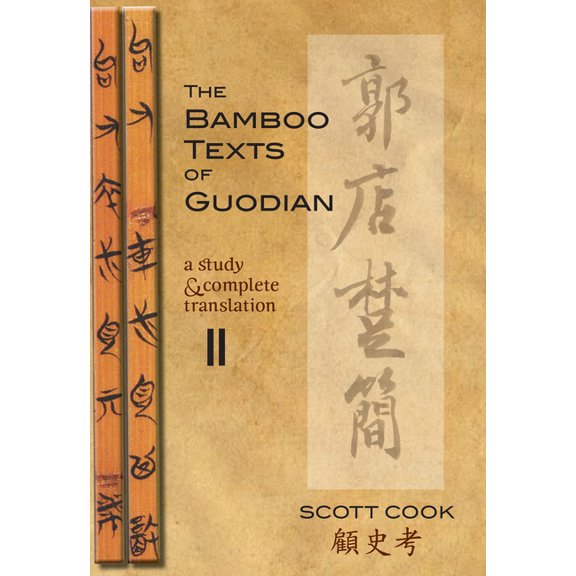 Cornell East Asia The Bamboo Texts of Guodian: A Study and Complete Translation, Volume 2, (Hardcover)