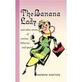 thumbnail image 1 of The Banana Lady and Other Stories of Curious Behavior and Speech (Paperback), 1 of 1