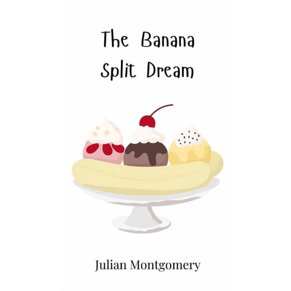 The Banana Split Dream, (Hardcover)