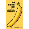 thumbnail image 1 of The Banana Trap : How to Escape a Life of Stress and Finally Break Free (Hardcover), 1 of 1