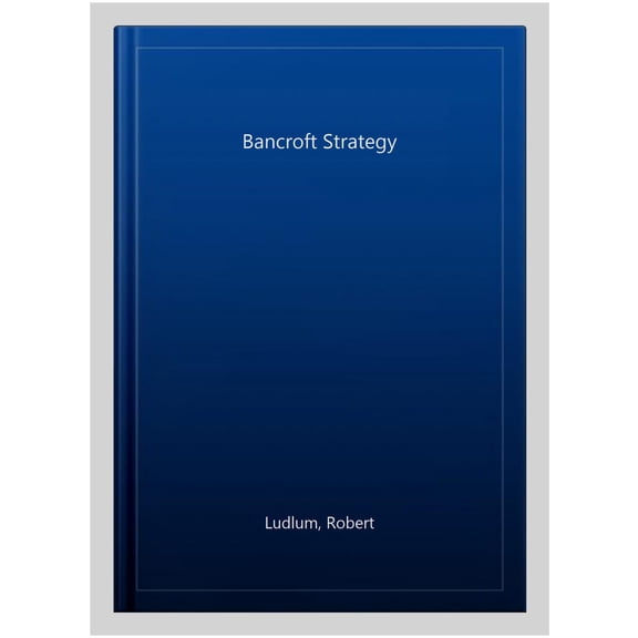 The Bancroft Strategy (Paperback) by Robert Ludlum