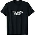 thumbnail image 1 of The Band Name T-Shirt, 1 of 3