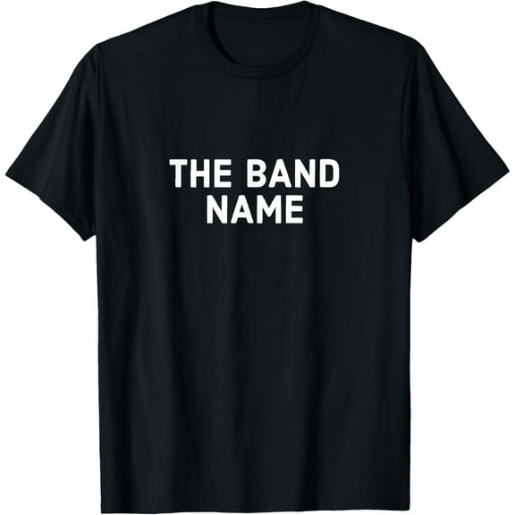 The Band Name T-Shirt