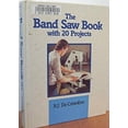thumbnail image 1 of Pre-Owned The Band Saw Book, With 20 Projects (Hardcover) 0830602895 9780830602896, 1 of 1