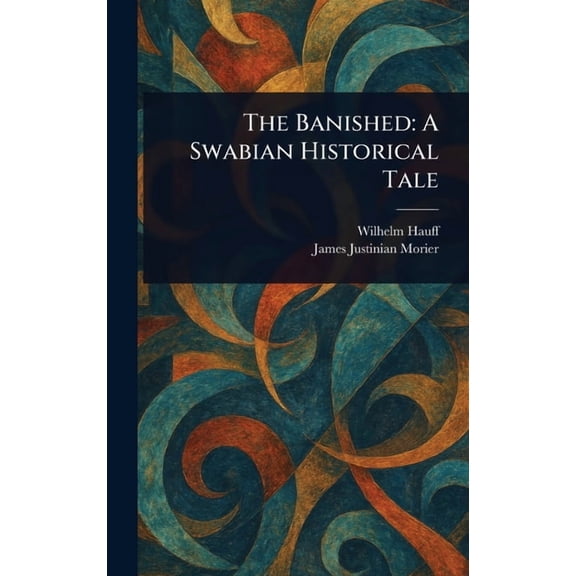 The Banished: A Swabian Historical Tale, (Hardcover)