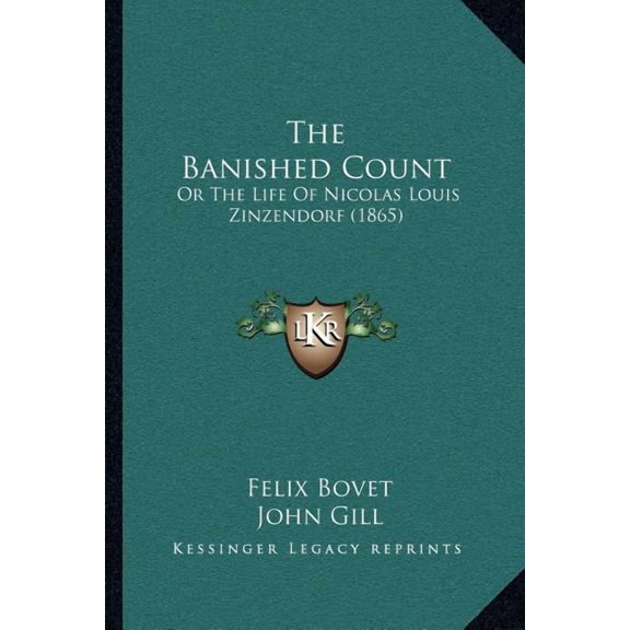 The Banished Count : Or The Life Of Nicolas Louis Zinzendorf (1865) (Paperback)