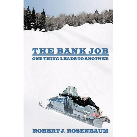 The Bank Job : One Thing Leads to Another (Paperback)