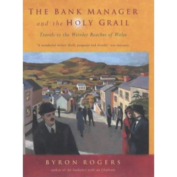 Pre-Owned The Bank Manager and the Holy Grail: Travels to the Weirder Reaches of Wales (Hardcover) 1854109499 9781854109491