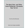 thumbnail image 1 of Pre-Owned The Bank Shot, and Other Great Robberies: Minnesota Fats Tell All (Unknown) 0872164764 9780872164765, 1 of 1