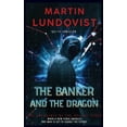 thumbnail image 1 of The Banker Trilogy The Banker and the Dragon: The Emergence of the Hei Bai Virus, Book 1, (Hardcover), 1 of 1
