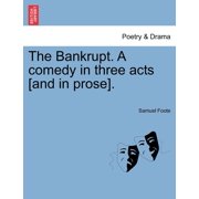 The Bankrupt. A comedy in three acts [and in prose].