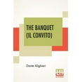 thumbnail image 1 of The Banquet (Il Convito): Translated By Elizabeth Price Sayer With An Introduction By Henry Morely, (Paperback), 1 of 1