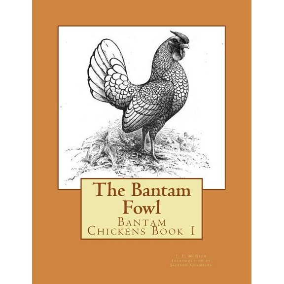 Bantam Chickens: The Bantam Fowl (Paperback)