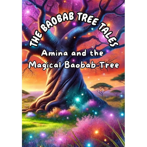 The Baobab Tree Tales: Amina and the Magical Baobab Tree, (Paperback)
