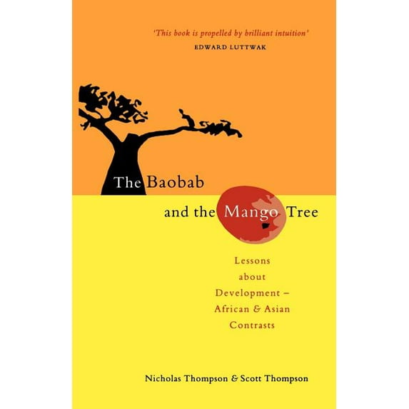The Baobab and the Mango Tree: Lessons about Development - African and Asian Contrasts, (Paperback)