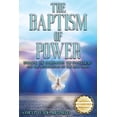 thumbnail image 1 of The Baptism of Power: Engaging the Charismatics, the Evangelicals and the Pentecostals on the Holy Spiri, (Paperback), 1 of 1