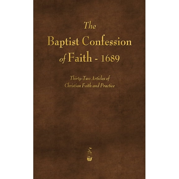 The Baptist Confession of Faith 1689, (Hardcover)
