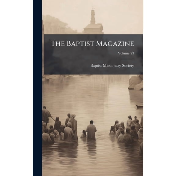The Baptist Magazine, (Hardcover)