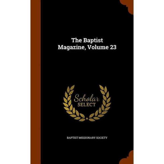 The Baptist Magazine, Volume 23 (Hardcover)