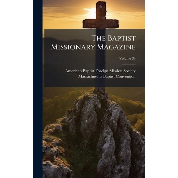 The Baptist Missionary Magazine, (Hardcover)