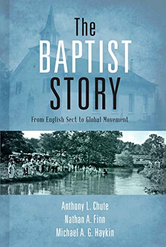 Pre-Owned The Baptist Story: From English Sect to Global Movement (Hardcover) 1433673754 9781433673757