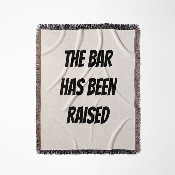 The Bar Has Been Raised, Woven Blanket
