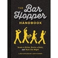 thumbnail image 1 of The Bar Hopper Handbook : Scam a Drink, Score a Date, and Rule the Night (Hardcover), 1 of 1