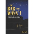 thumbnail image 1 of Pre-Owned The Bar That Wasn't: Journey of a Soul in Long-Term Recovery (Paperback) 0578801353 9780578801353, 1 of 1