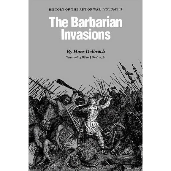 The Barbarian Invasions : History of the Art of War, Volume II (Paperback)