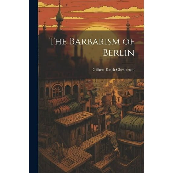The Barbarism of Berlin, (Paperback)