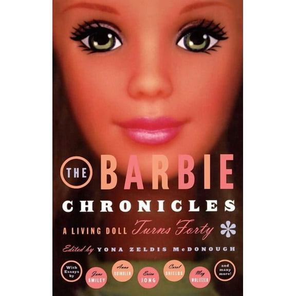 The Barbie Chronicles : A Living Doll Turns Forty (Paperback)