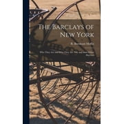 The Barclays of New York Who They Are and Who They Are Not, and Some Other Barclays, Hardcover