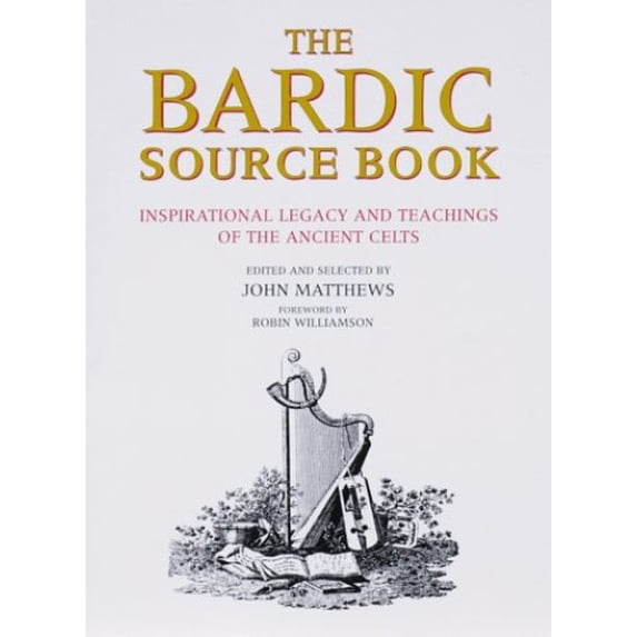Pre-Owned The Bardic Source Book: Inspirational Legacy and Teachings of the Ancient Celts (Paperback) 0713727853 9780713727852